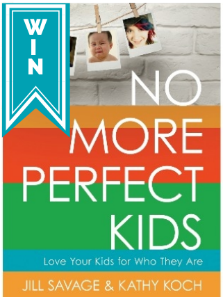 Win a free copy of Jill Savage's new book No More Perfect Kids!